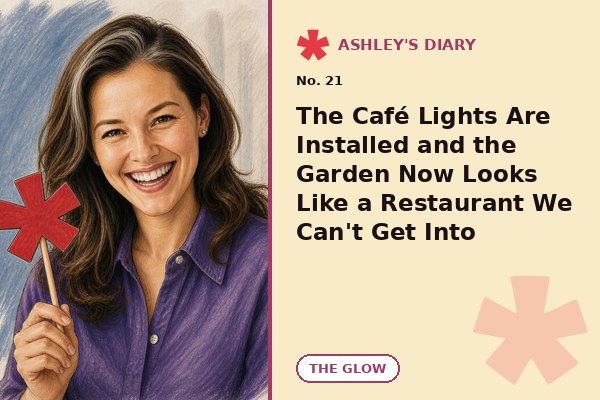 The Café Lights Are Installed and the Garden Now Looks Like a Restaurant We Can't Get Into