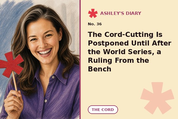 The Cord-Cutting Is Postponed Until After the World Series, a Ruling From the Bench